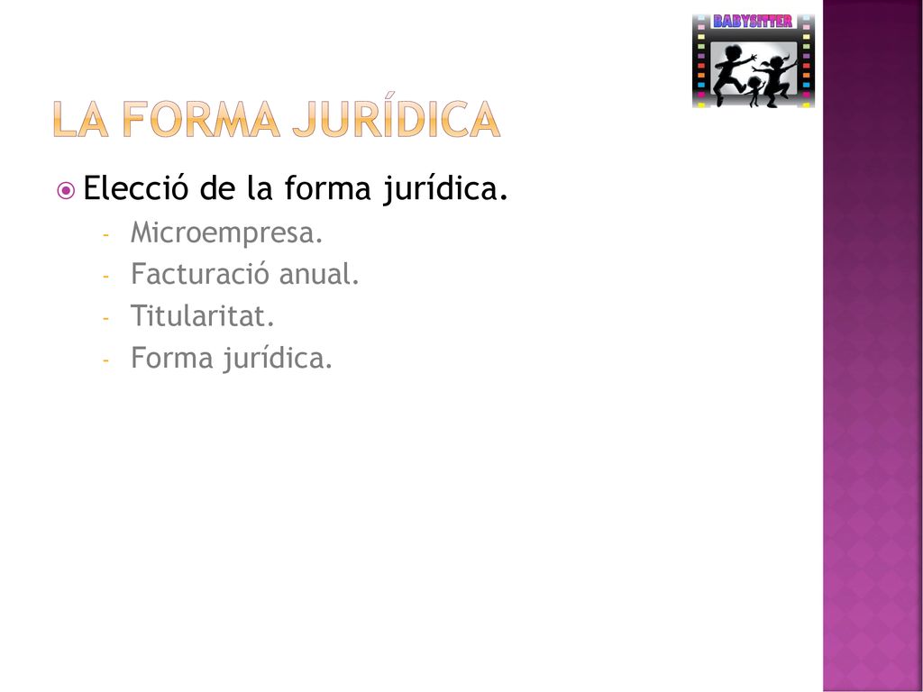 La forma jurídica Elecció de la forma jurídica. Microempresa.