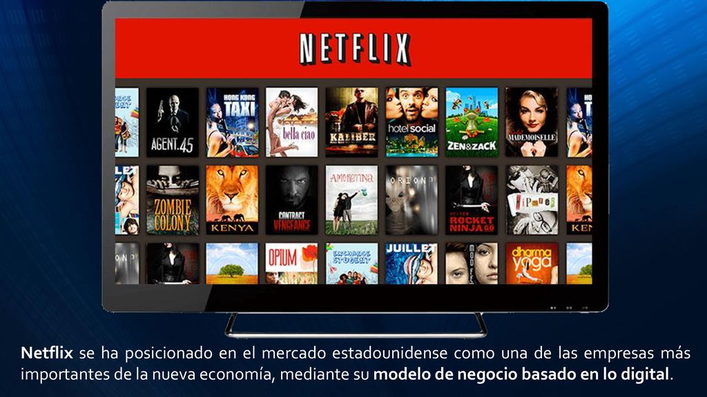 Netflix se ha posicionado en el mercado estadounidense como una de las empresas más importantes de la nueva economía, mediante su modelo de negocio basado en lo digital.