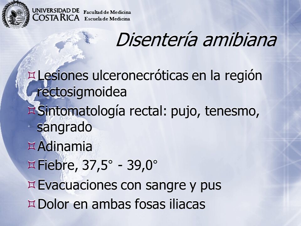 Facultad de Medicina Escuela de Medicina. Disentería amibiana. Lesiones ulceronecróticas en la región rectosigmoidea.