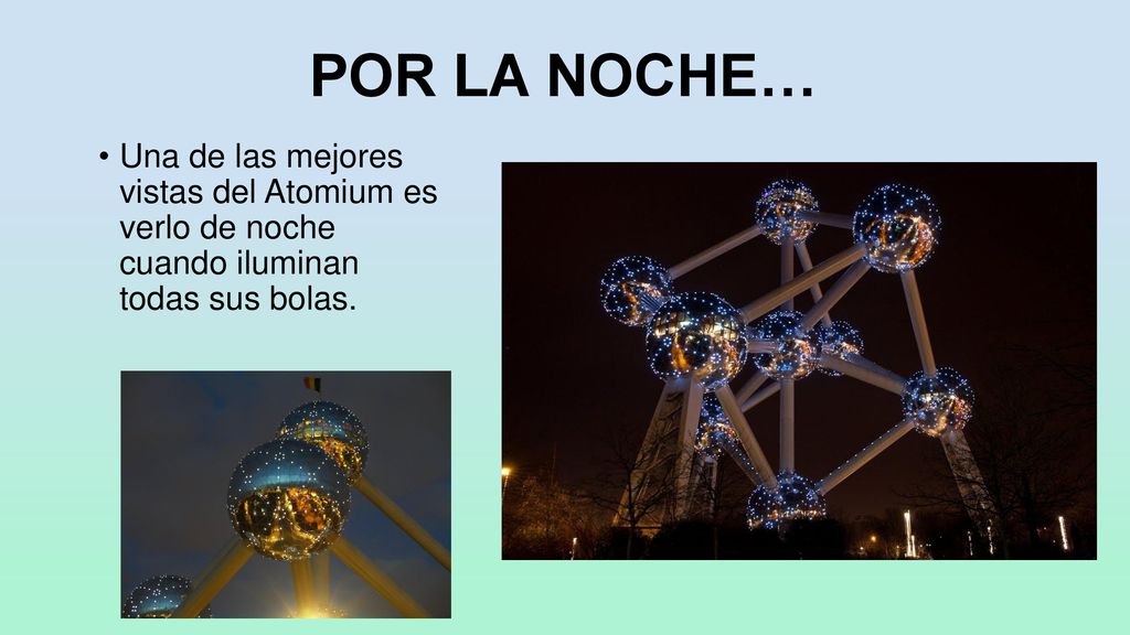 POR LA NOCHE… Una de las mejores vistas del Atomium es verlo de noche cuando iluminan todas sus bolas.