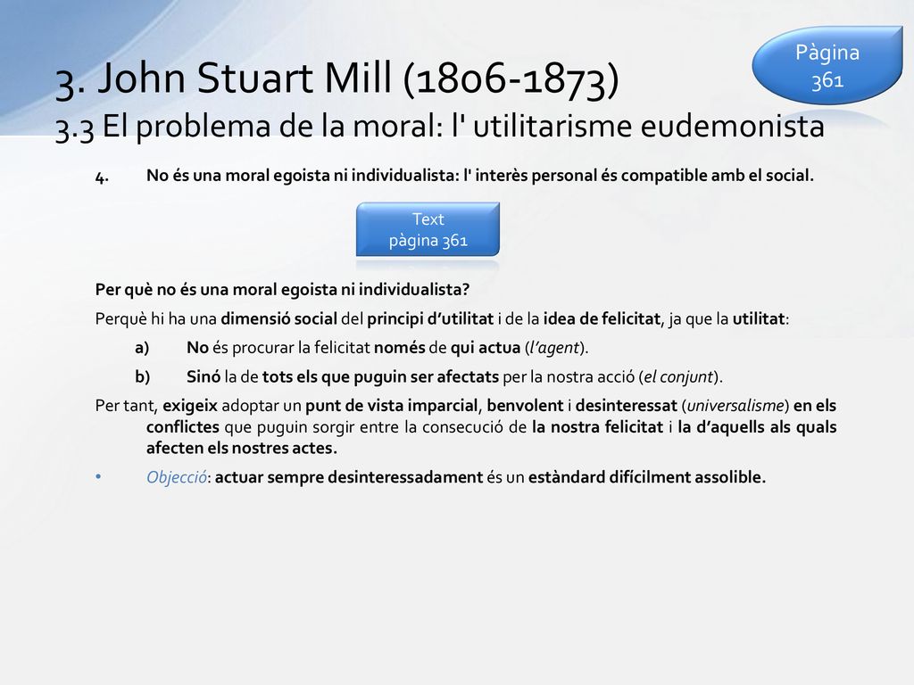 Pàgina John Stuart Mill ( ) 3.3 El problema de la moral: l utilitarisme eudemonista.