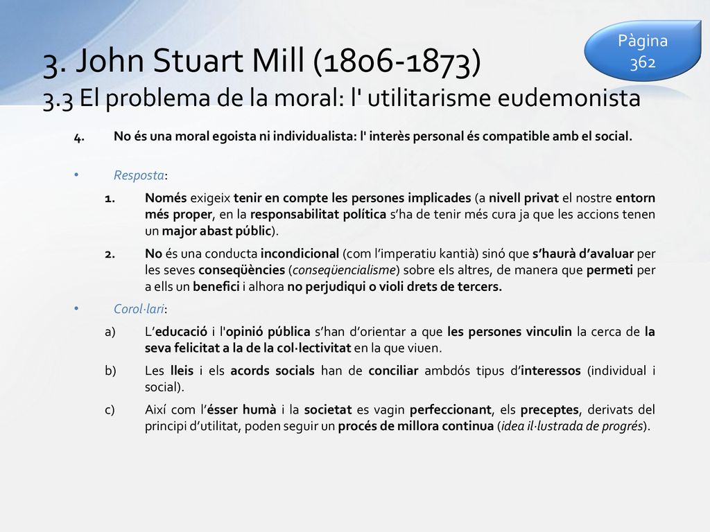 Pàgina John Stuart Mill ( ) 3.3 El problema de la moral: l utilitarisme eudemonista.