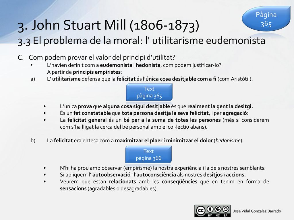 Pàgina John Stuart Mill ( ) 3.3 El problema de la moral: l utilitarisme eudemonista.