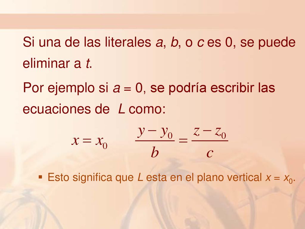 Si una de las literales a, b, o c es 0, se puede eliminar a t.