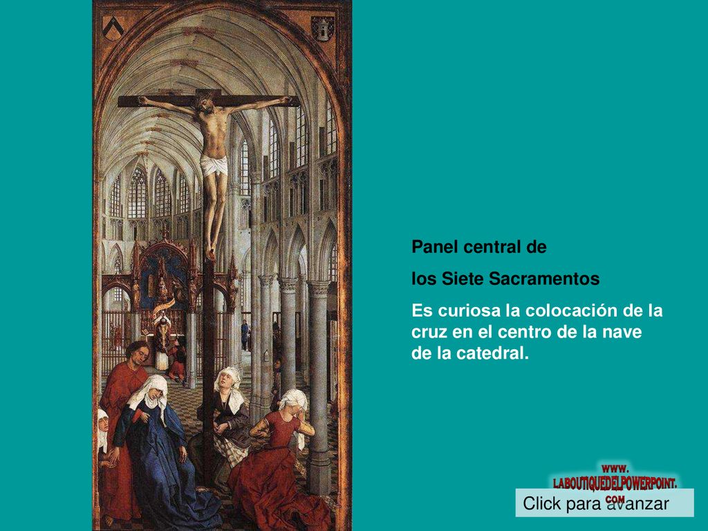 Panel central de los Siete Sacramentos. Es curiosa la colocación de la cruz en el centro de la nave de la catedral.