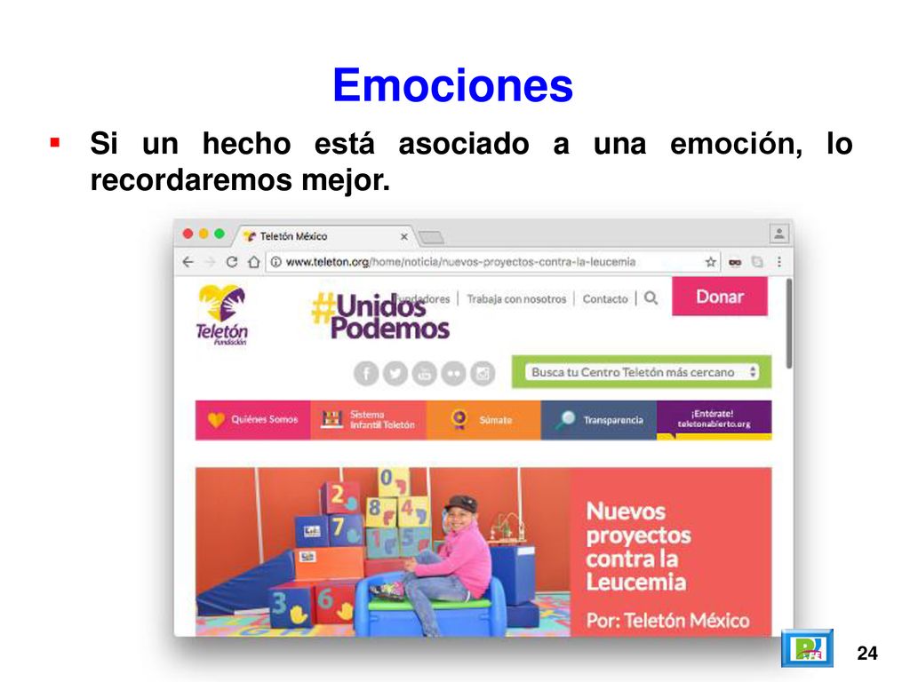Emociones Si un hecho está asociado a una emoción, lo recordaremos mejor. 24