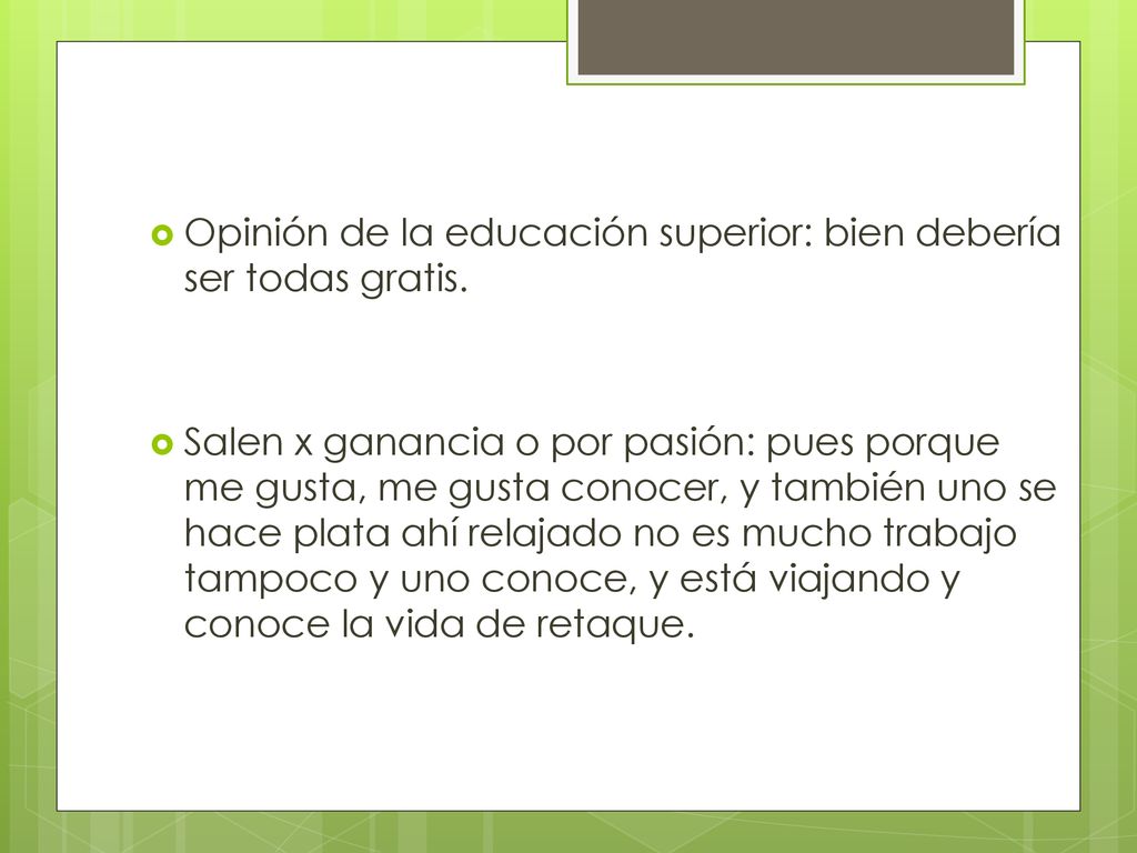 Opinión de la educación superior: bien debería ser todas gratis.
