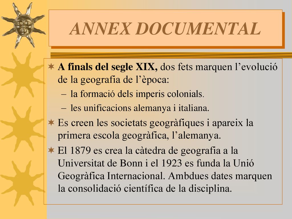ANNEX DOCUMENTAL A finals del segle XIX, dos fets marquen l’evolució de la geografia de l’època: la formació dels imperis colonials.
