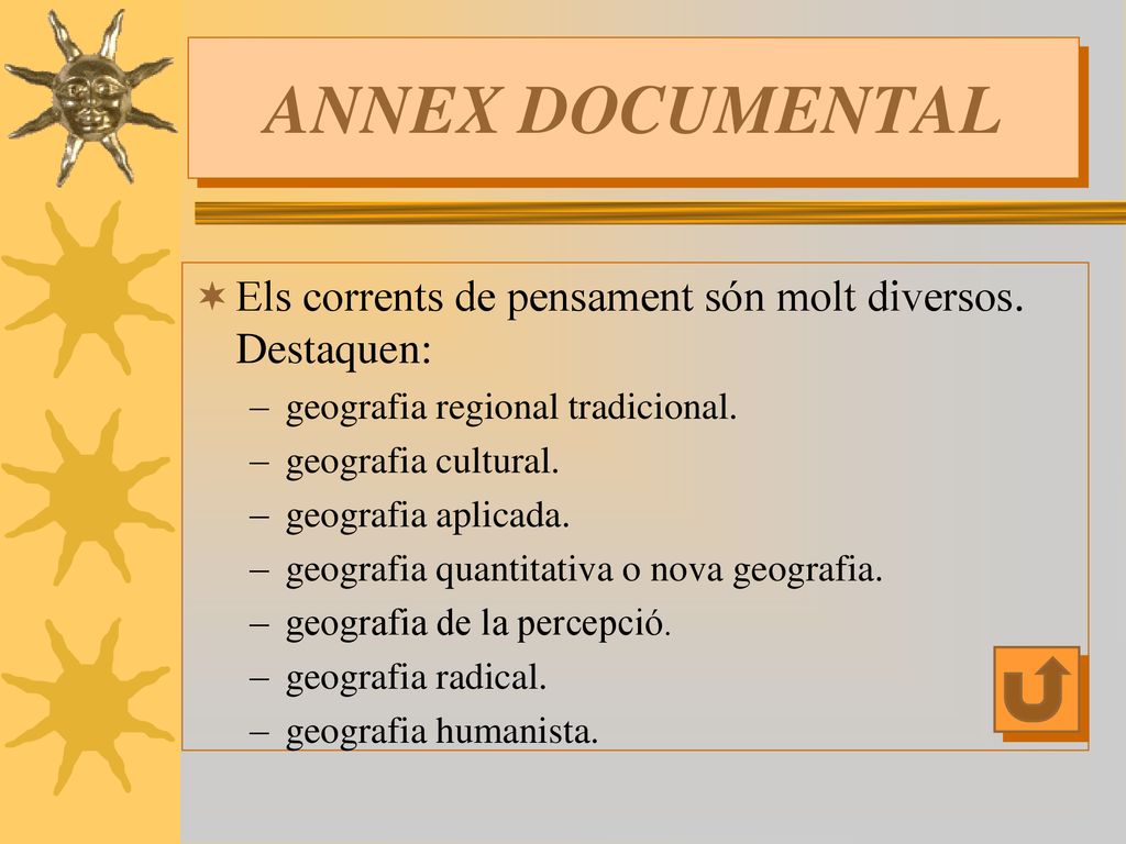 ANNEX DOCUMENTAL Els corrents de pensament són molt diversos. Destaquen: geografia regional tradicional.