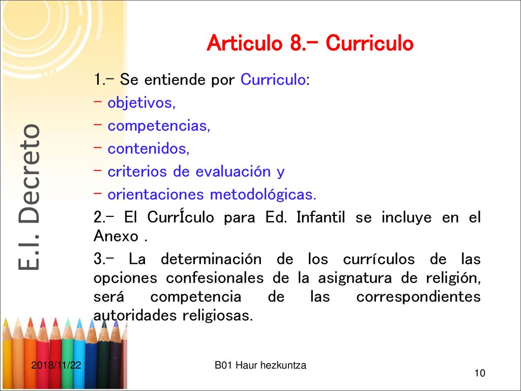 E.I. Decreto Articulo 8.- Curriculo 1.- Se entiende por Curriculo: