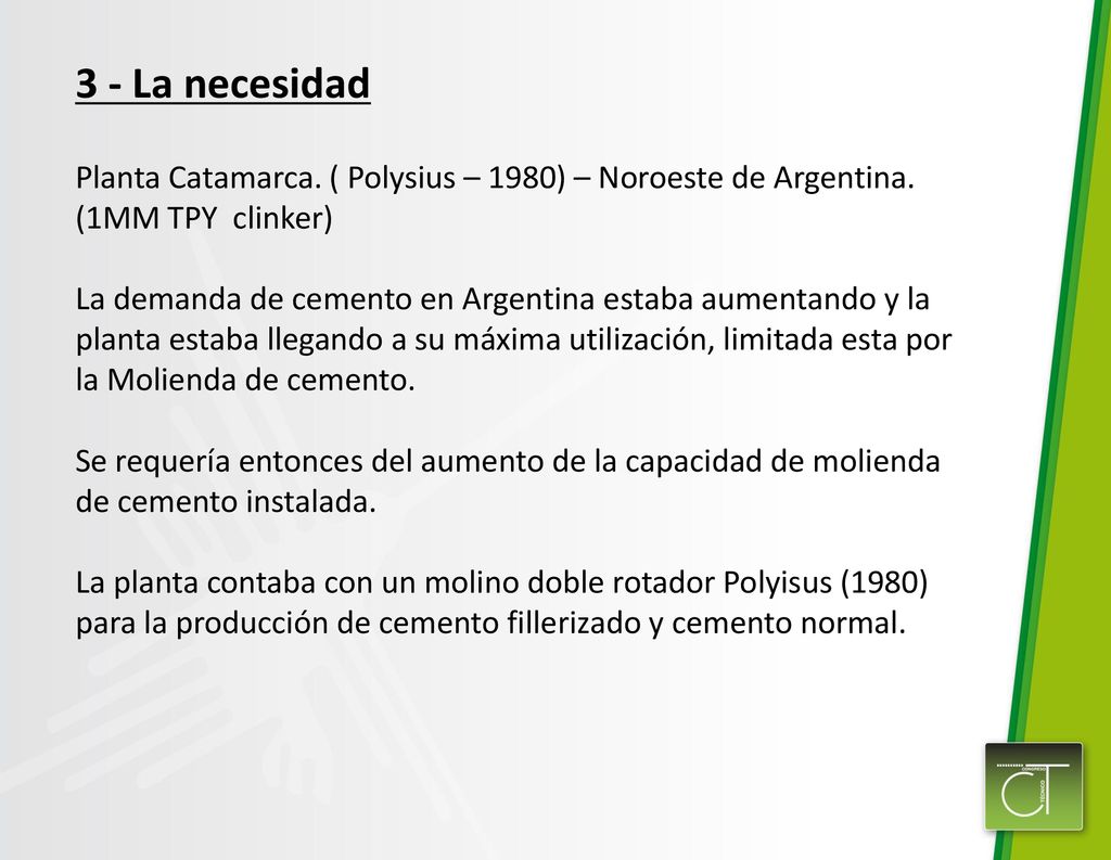 3 - La necesidad Planta Catamarca. ( Polysius – 1980) – Noroeste de Argentina. (1MM TPY clinker)