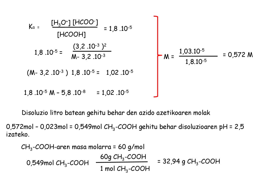 [H3O+] [HCOO-] Ka = = 1, [HCOOH] (3, )2. 1, = 1, = 0,572 M. M- 3,