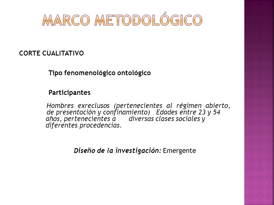 Marco metodológico CORTE CUALITATIVO Tipo fenomenológico ontológico