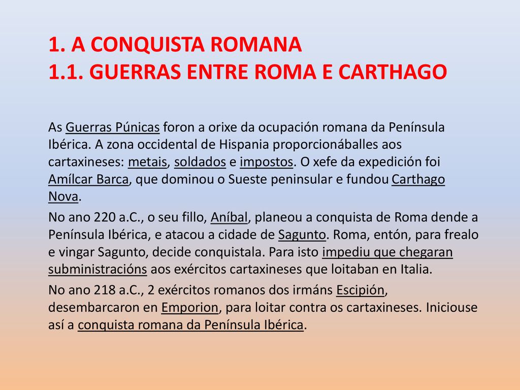 1. A CONQUISTA ROMANA 1.1. GUERRAS ENTRE ROMA E CARTHAGO