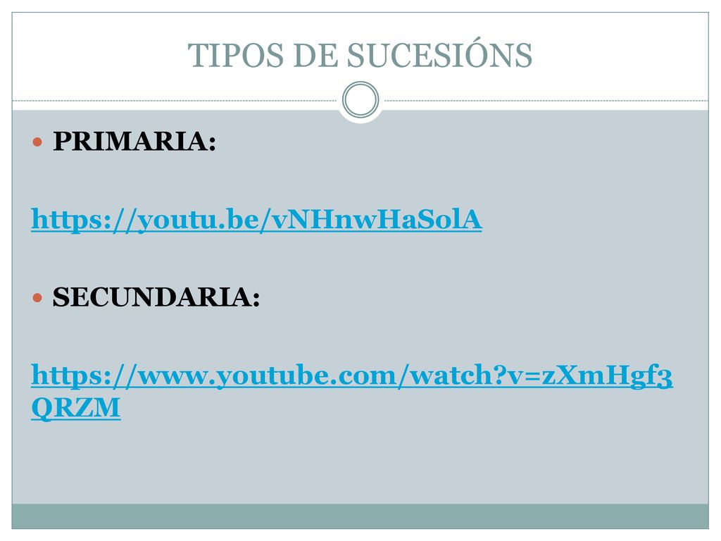 TIPOS DE SUCESIÓNS PRIMARIA:   SECUNDARIA: