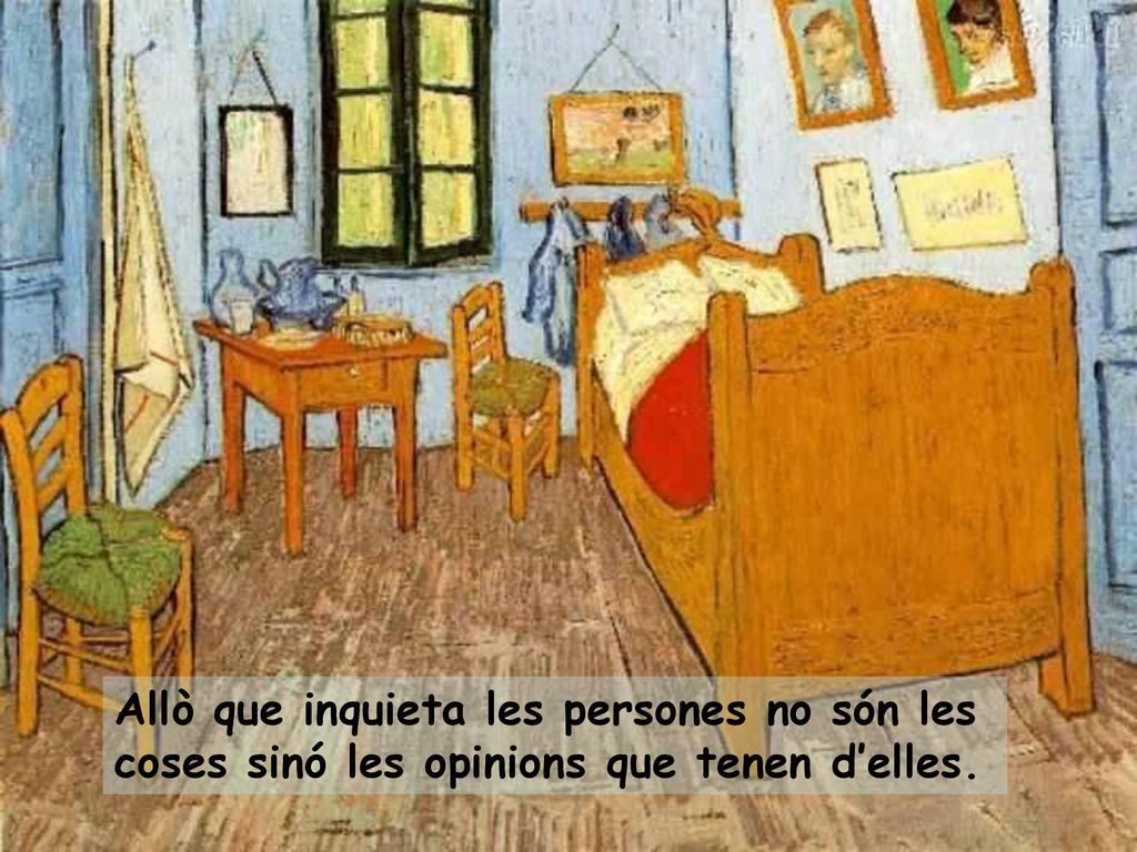 Allò que inquieta les persones no són les coses sinó les opinions que tenen d’elles.