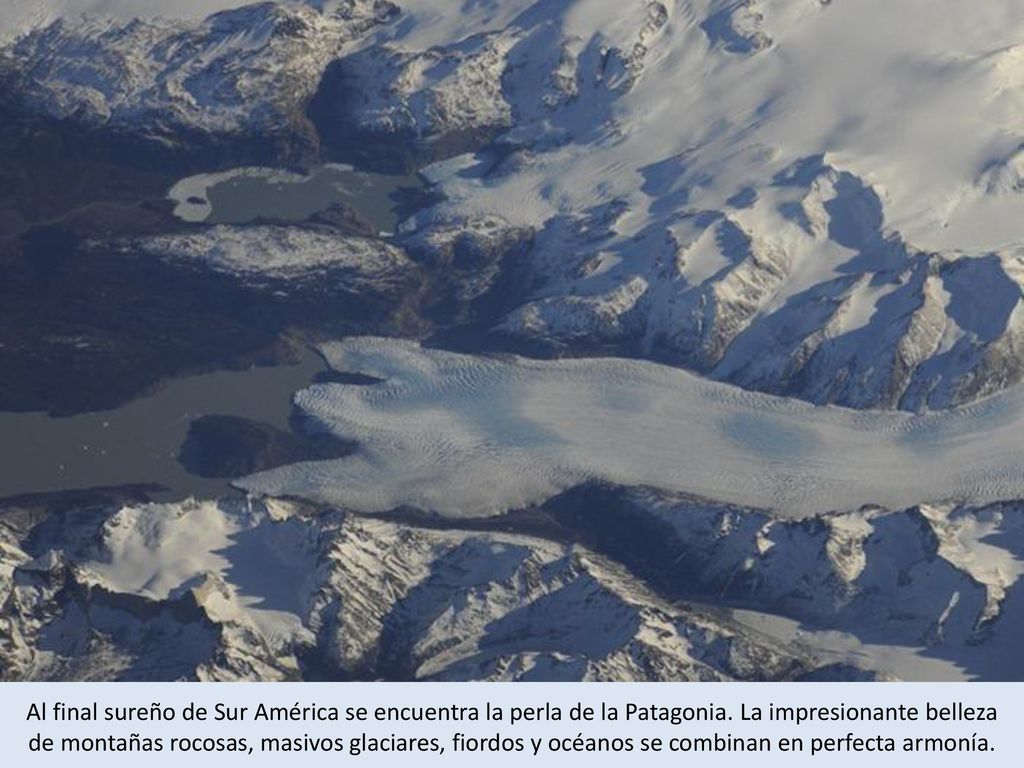 Al final sureño de Sur América se encuentra la perla de la Patagonia