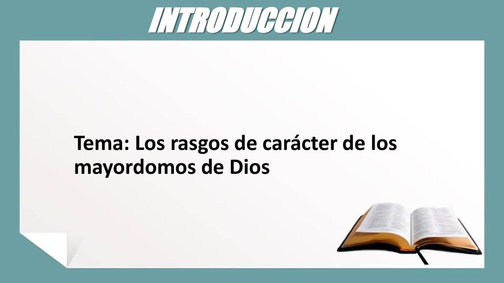 INTRODUCCION Tema: Los rasgos de carácter de los mayordomos de Dios