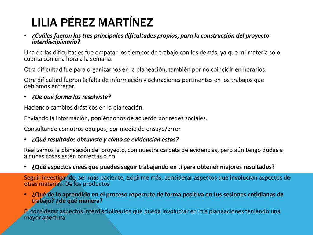 LILIA PÉREZ MARTÍNEZ ¿Cuáles fueron las tres principales dificultades propias, para la construcción del proyecto interdisciplinario