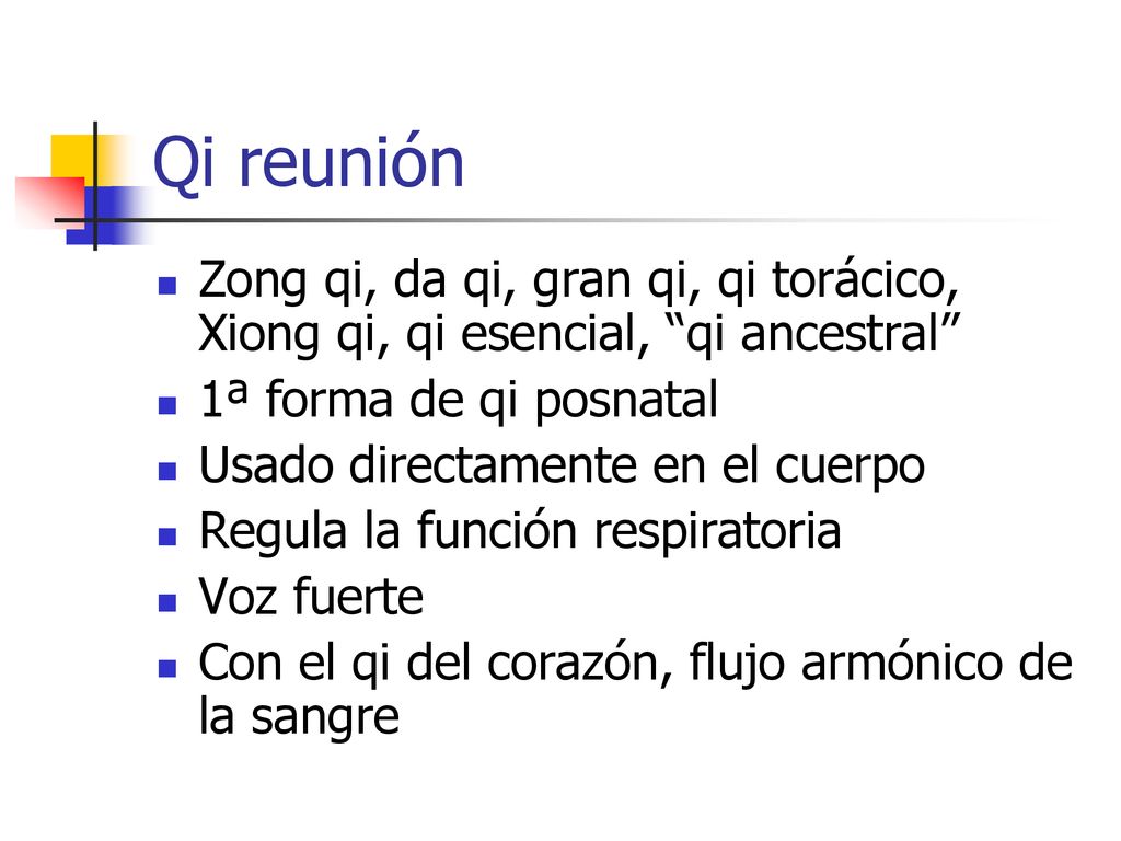 Qi reunión Zong qi, da qi, gran qi, qi torácico, Xiong qi, qi esencial, qi ancestral 1ª forma de qi posnatal.