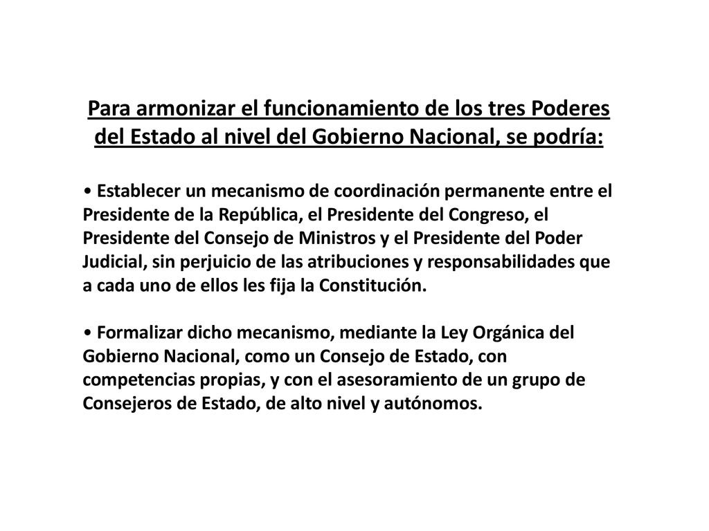 Para armonizar el funcionamiento de los tres Poderes del Estado al nivel del Gobierno Nacional, se podría: