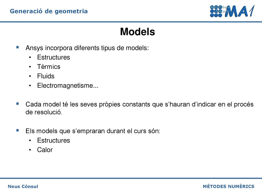 Models Ansys incorpora diferents tipus de models: Estructures Tèrmics