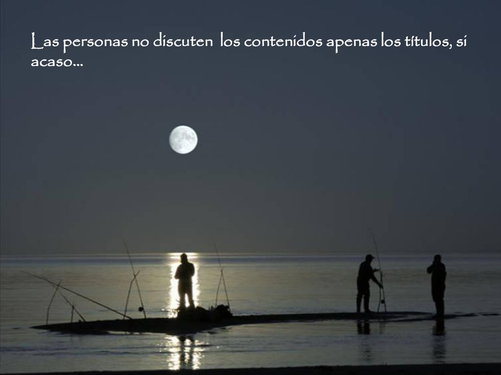 Las personas no discuten los contenidos apenas los títulos, si acaso...