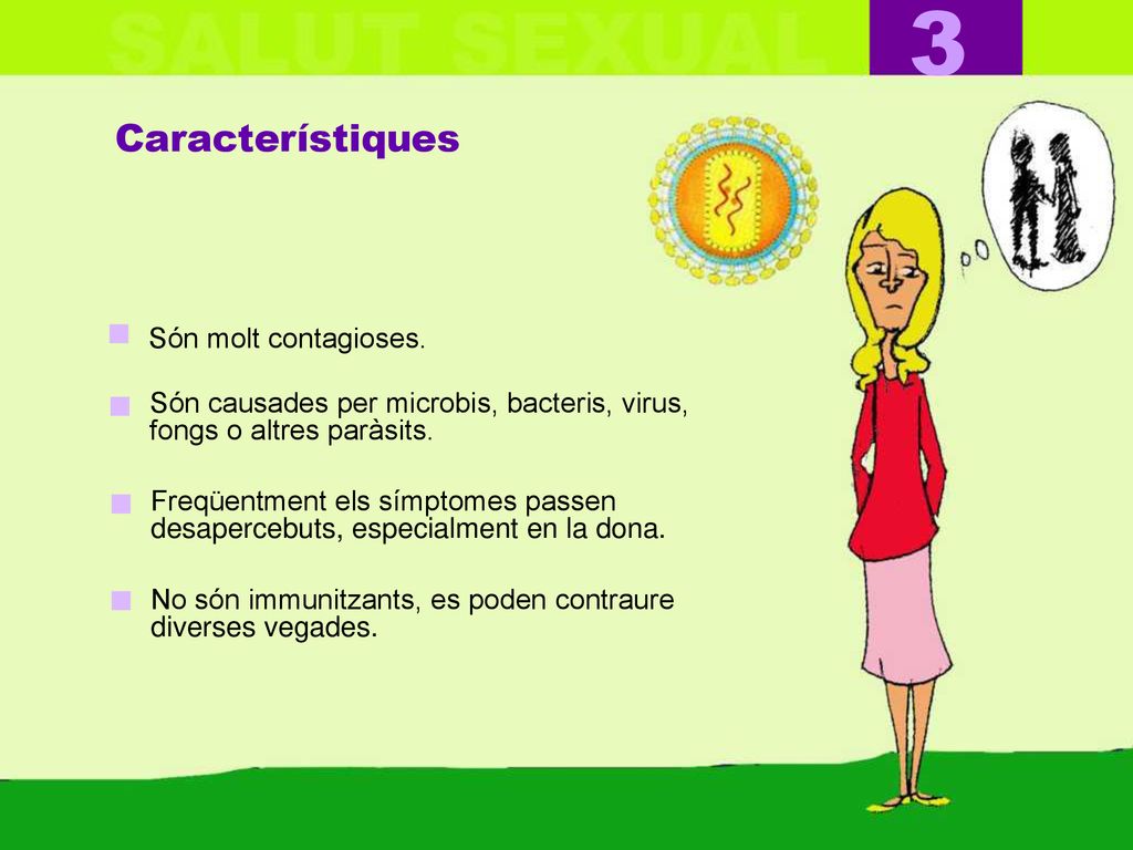 3 Característiques Són molt contagioses.