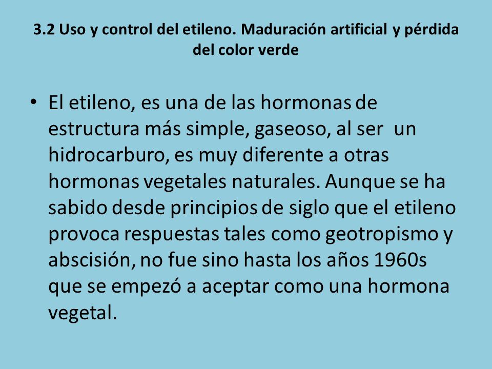 3. 2 Uso y control del etileno
