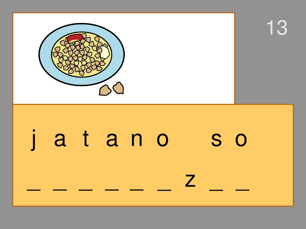 13 j a t a n o s o _ _ _ _ _ _ z _ _