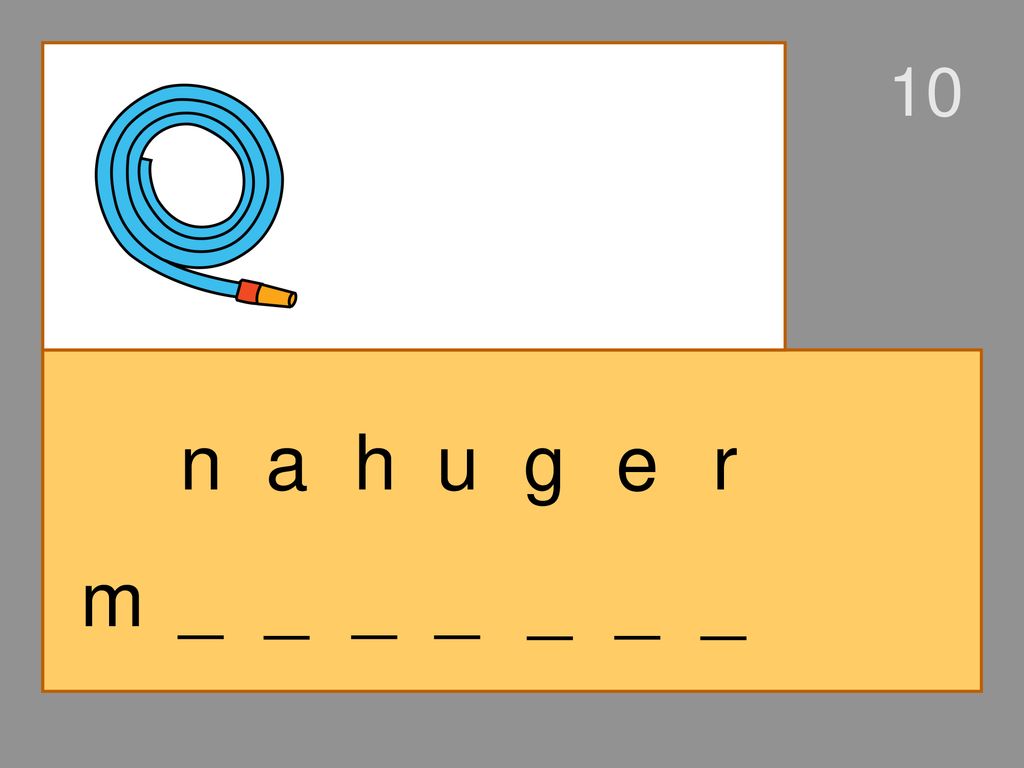 10 n a h u g e r m _ _ _ _ _ _ _