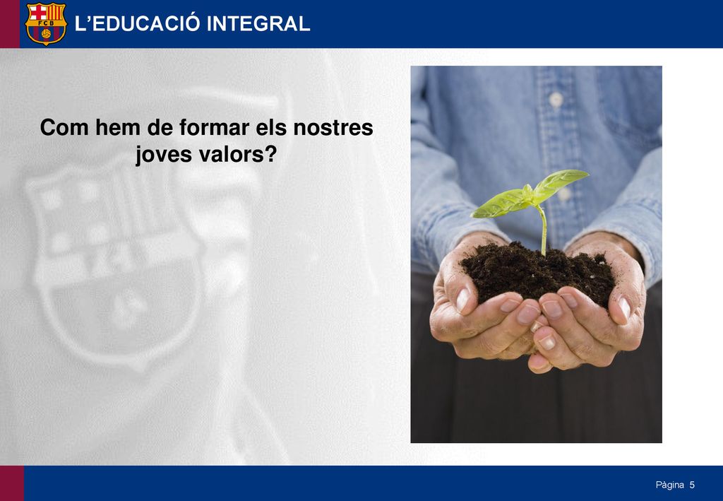 Com hem de formar els nostres joves valors