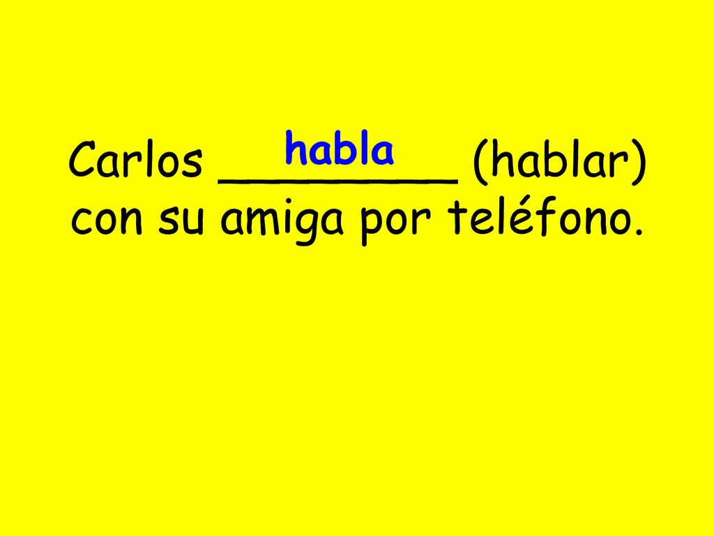 Carlos ________ (hablar) con su amiga por teléfono.
