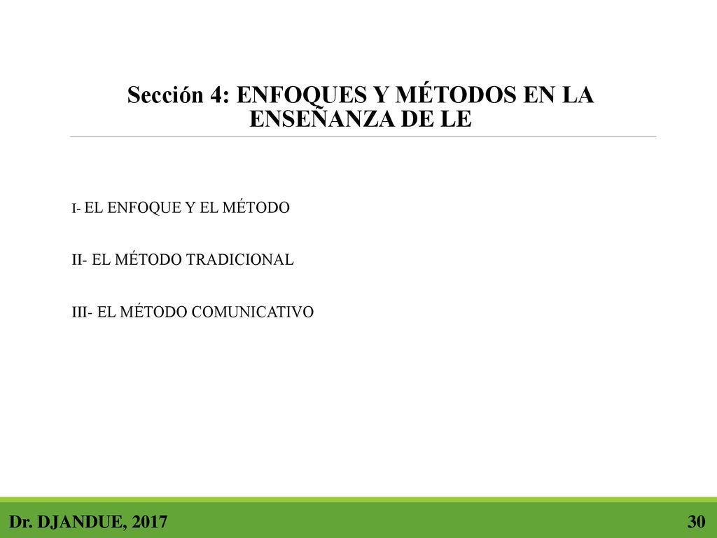 Sección 4: ENFOQUES Y MÉTODOS EN LA ENSEÑANZA DE LE