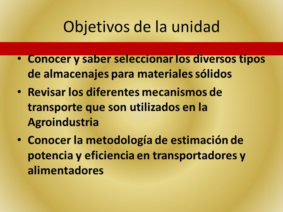 Objetivos de la unidad Conocer y saber seleccionar los diversos tipos de almacenajes para materiales sólidos.