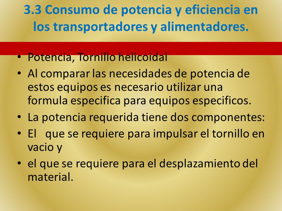 3.3 Consumo de potencia y eficiencia en los transportadores y alimentadores.