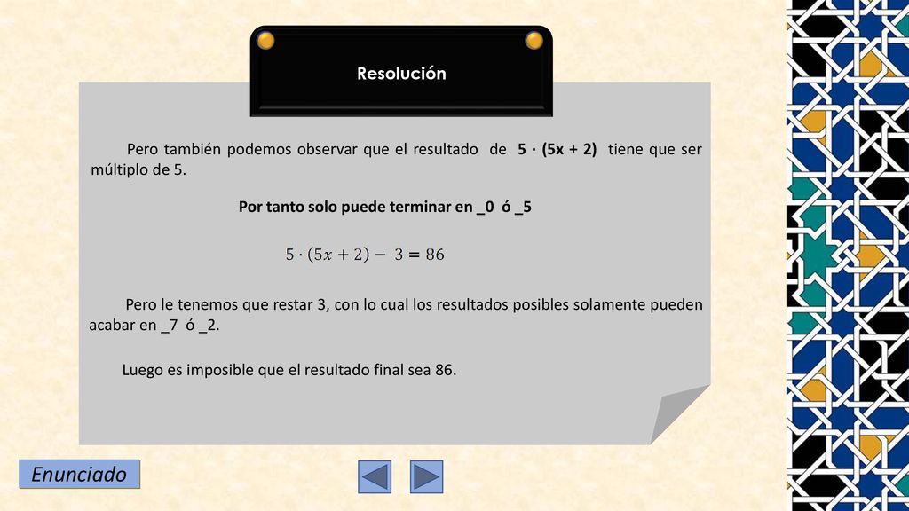 Resolución Pero también podemos observar que el resultado de 5 · (5x + 2) tiene que ser múltiplo de 5.