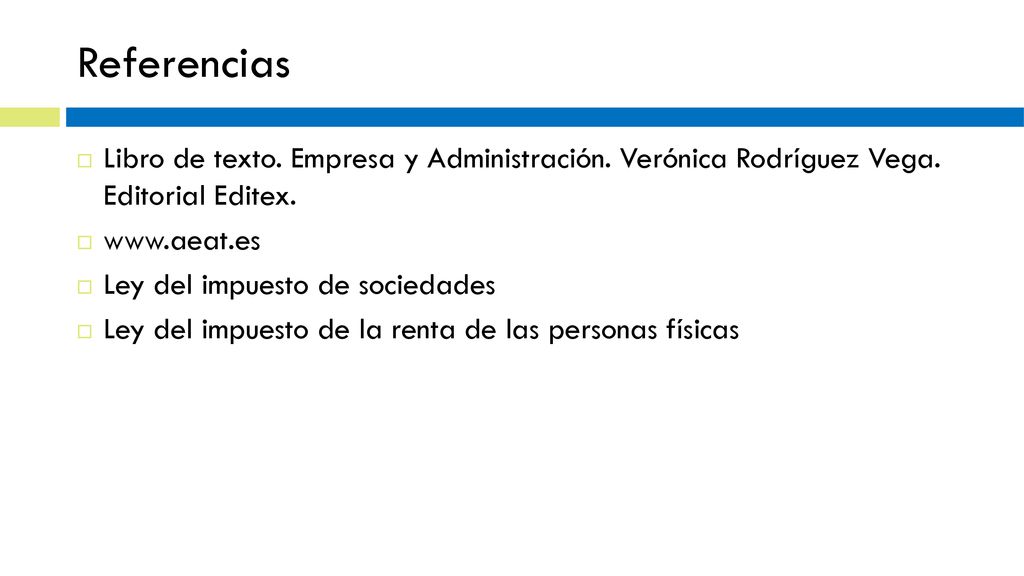 Referencias Libro de texto. Empresa y Administración. Verónica Rodríguez Vega. Editorial Editex.