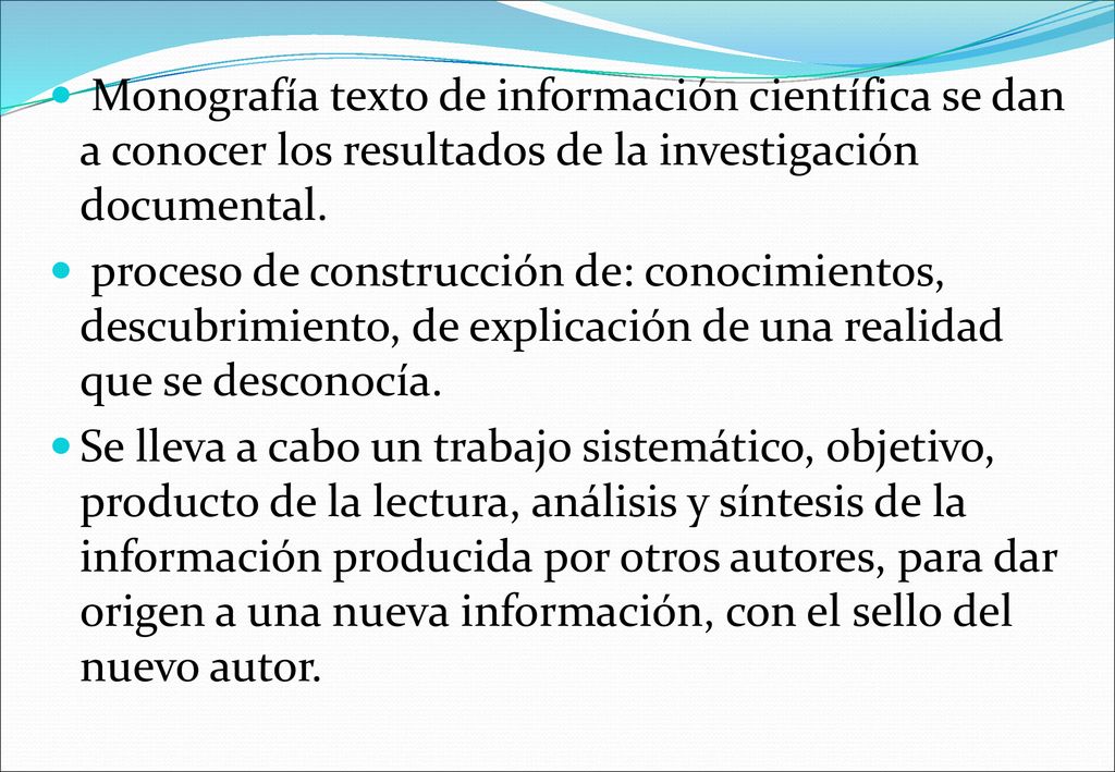 Monografía texto de información científica se dan a conocer los resultados de la investigación documental.