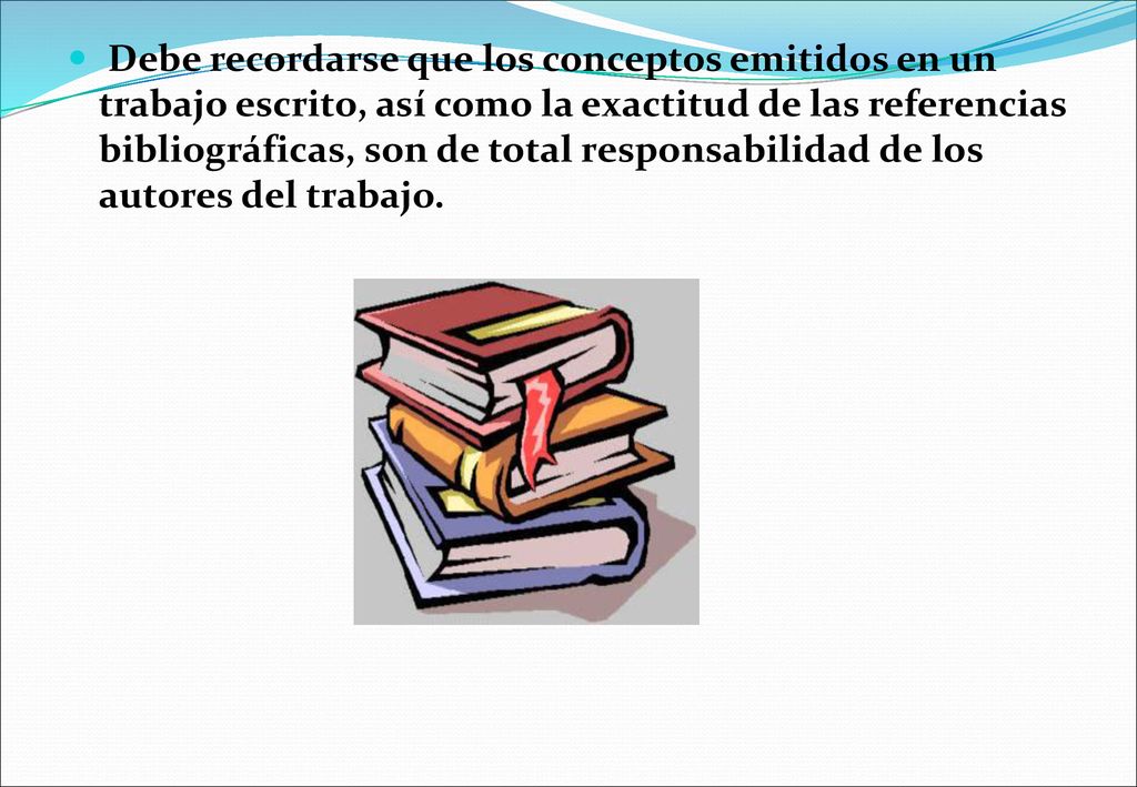 Debe recordarse que los conceptos emitidos en un trabajo escrito, así como la exactitud de las referencias bibliográficas, son de total responsabilidad de los autores del trabajo.