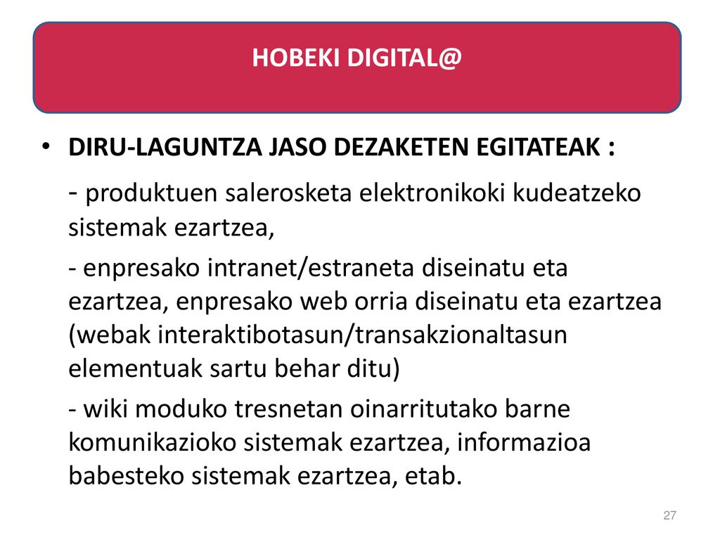 - produktuen salerosketa elektronikoki kudeatzeko sistemak ezartzea,