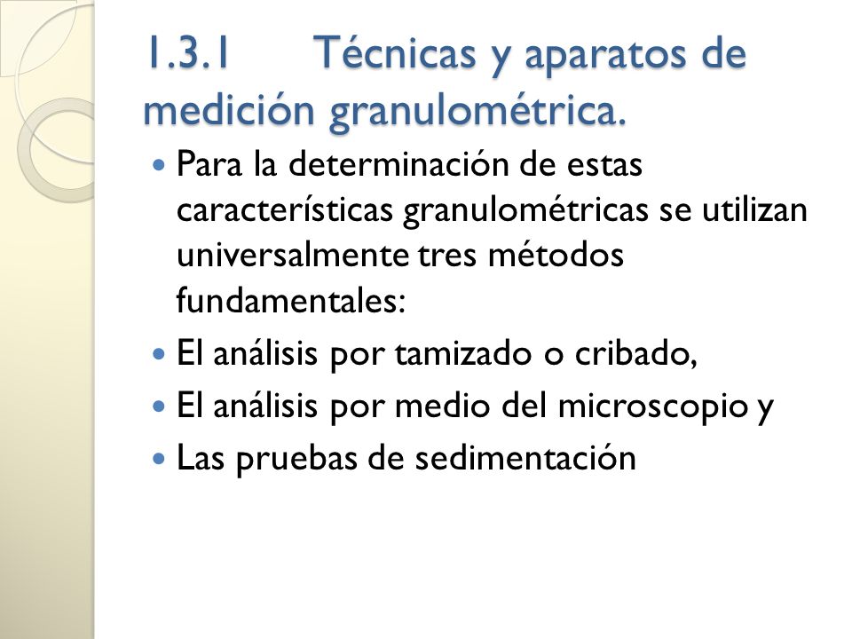 1.3.1 Técnicas y aparatos de medición granulométrica.