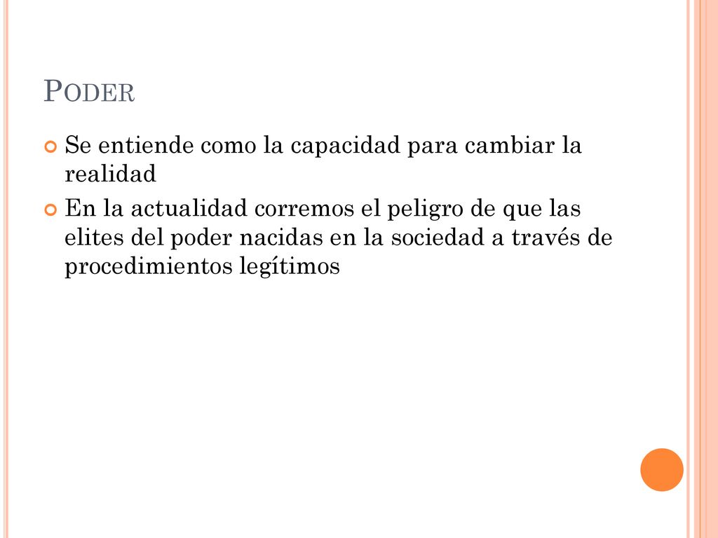 Poder Se entiende como la capacidad para cambiar la realidad