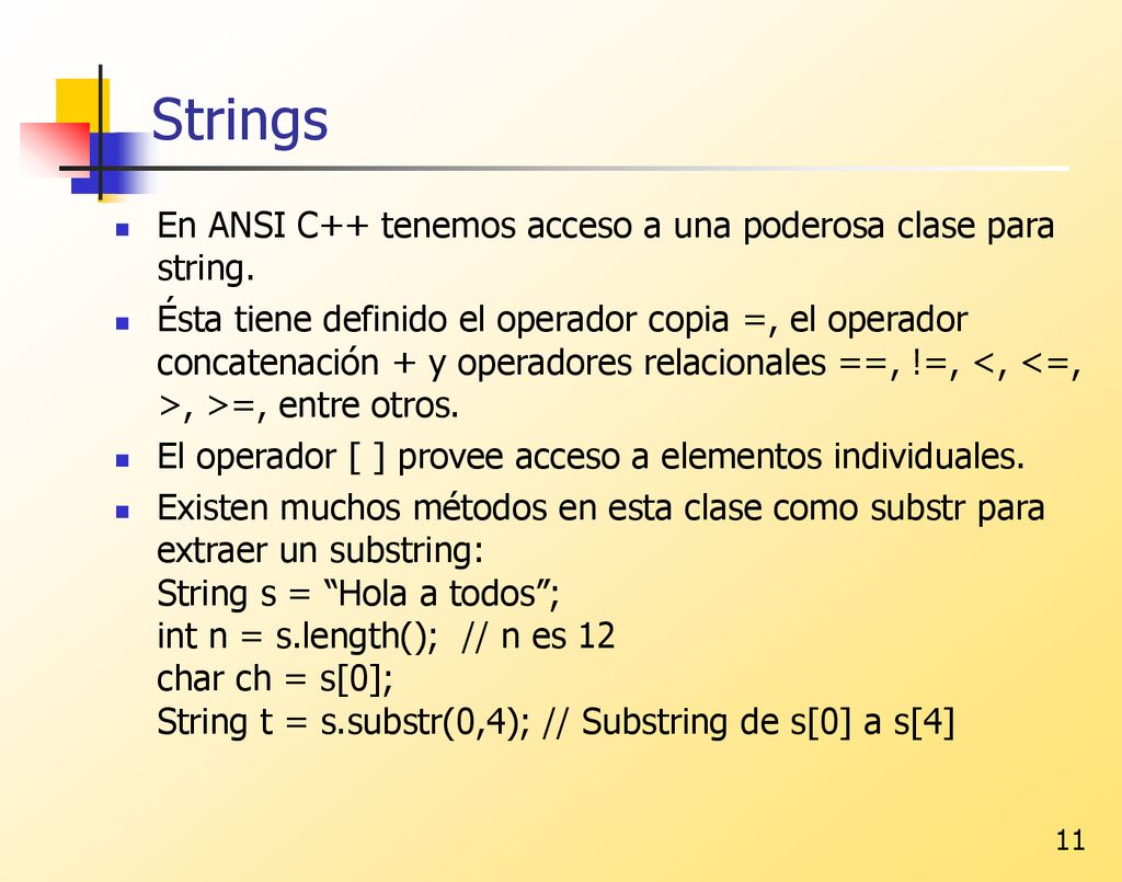 Strings En ANSI C++ tenemos acceso a una poderosa clase para string.