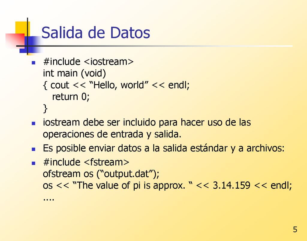 Salida de Datos #include <iostream> int main (void) { cout << Hello, world << endl; return 0; }