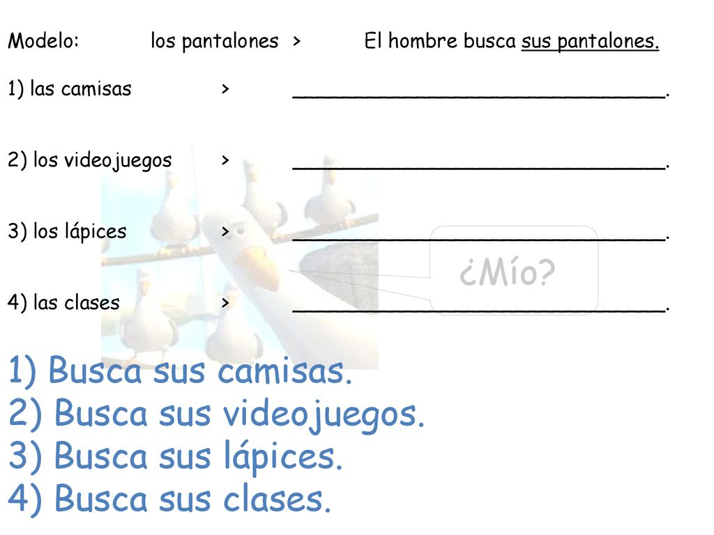 2) Busca sus videojuegos. 3) Busca sus lápices. 4) Busca sus clases.