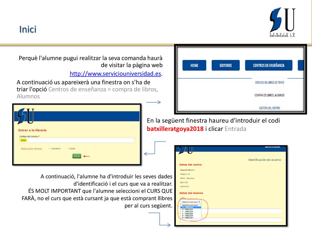 Inici Perquè l alumne pugui realitzar la seva comanda haurà de visitar la pàgina web.