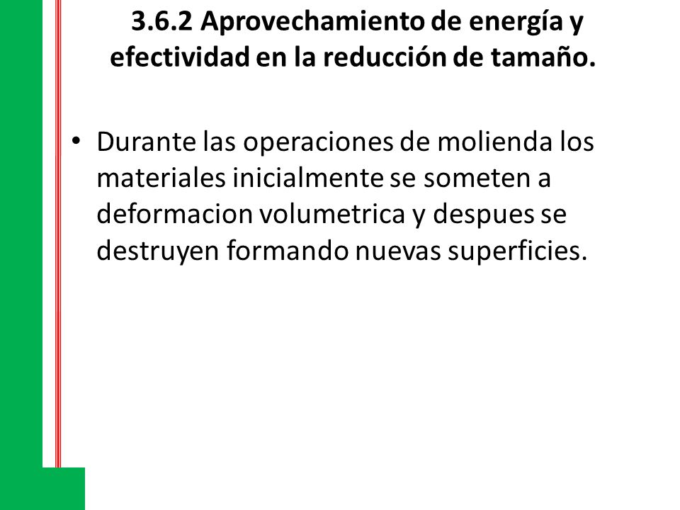 3.6.2 Aprovechamiento de energía y efectividad en la reducción de tamaño.