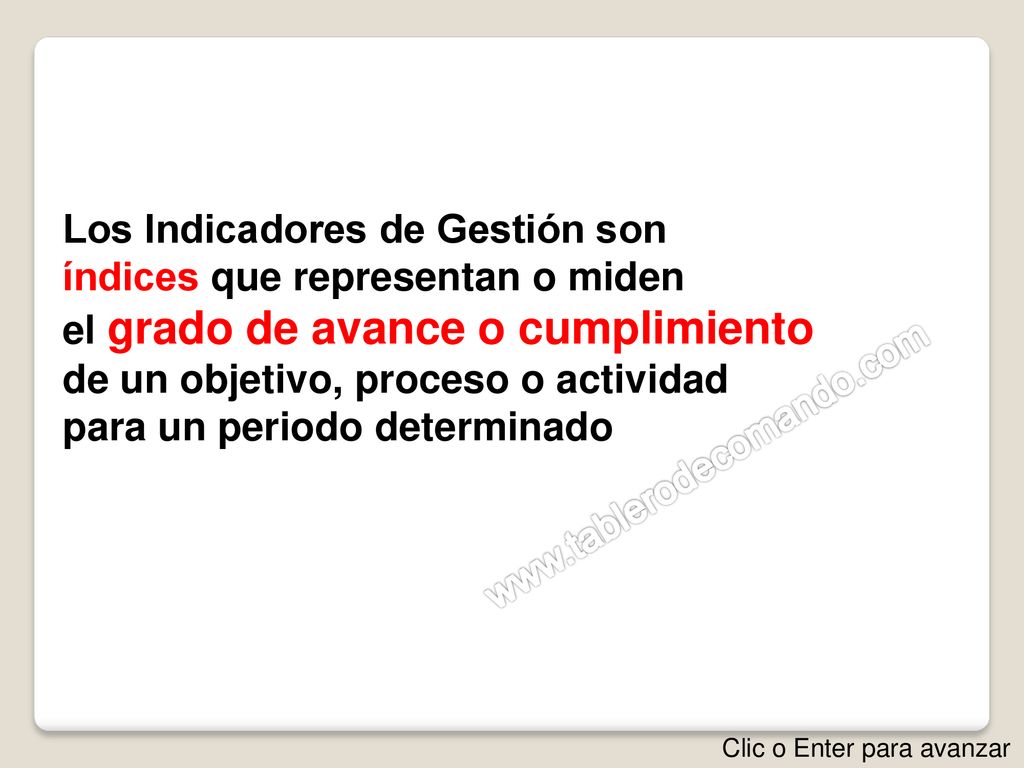 Los Indicadores de Gestión son índices que representan o miden