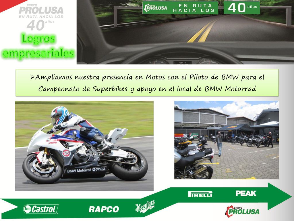Logros empresariales Ampliamos nuestra presencia en Motos con el Piloto de BMW para el Campeonato de Superbikes y apoyo en el local de BMW Motorrad.